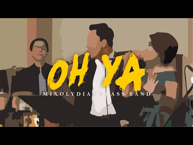 Oh Ya - 2D | Cover By Mixolydian Brass Band class=