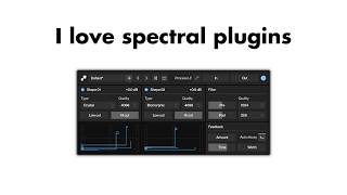 I Just Love Spectral Plugins