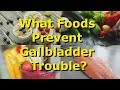 What Foods Prevent Gallbladder Trouble?