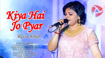 Kiya Hai Jo Pyar Ga Nibhana By Raisa khan | Awaj Music Station | HD Song