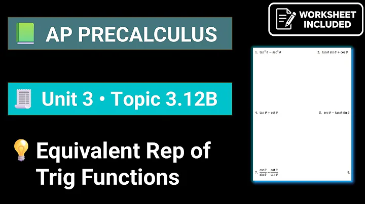 AP Precalculus Unit 3 Topic 3.12B Equivalent Representations of Trigonometric Functions