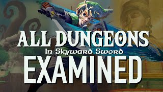 The Dungeon Design of Skyward Sword  ALL DUNGEONS Examined