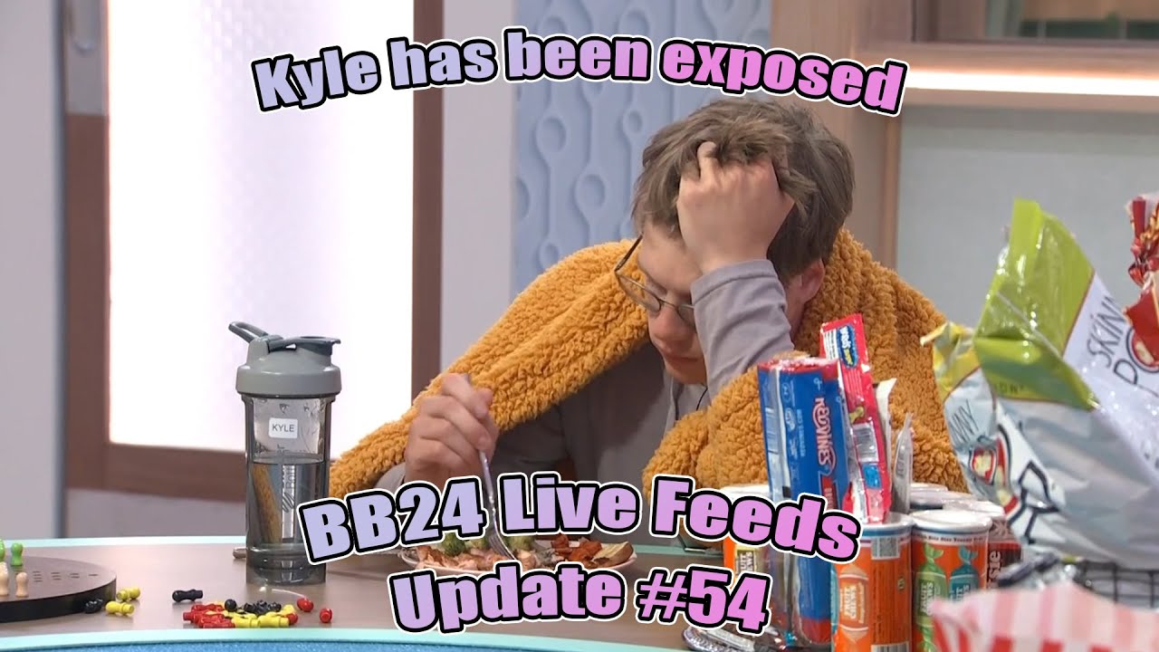 BB24 Live Feed Update #54 - Kyle has been exposed