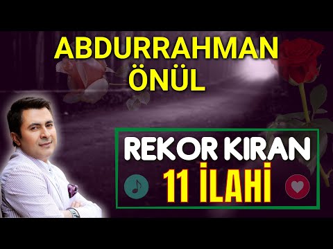 ABDURRAHMAN ÖNÜL - EN SEVİLEN 11 İLAHİ