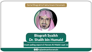 Biografi Syaikh Shalih bin Humaid - Imam Paling Sepuh Di Masjidil Haram