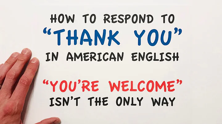 How to respond to "Thank You" in American English.  You don't have to say "You're Welcome." - ESP