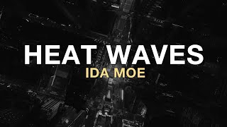 Heat Waves - Ida Moe (lyric video)