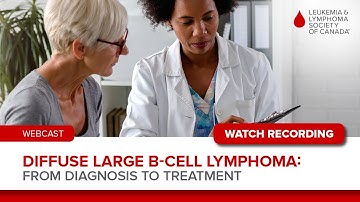 Diffuse Large B Cell Lymphoma  From Diagnosis to Treatment