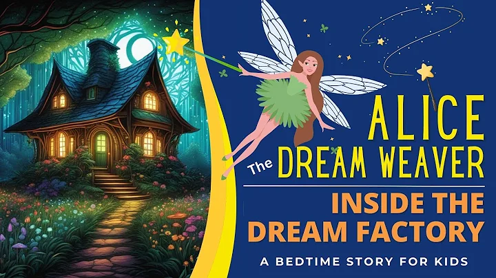 Inside the Dream Weavers Factory, A Bedtime Story for Kids