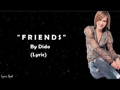 Dido - Friends (Lyrics)