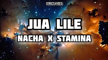 Nacha x Stamina- Jua Lile (Lyrics Video)