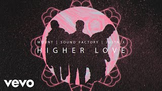 Mount, Sound Factory, Justn X - Higher Love (Official Lyric Video)