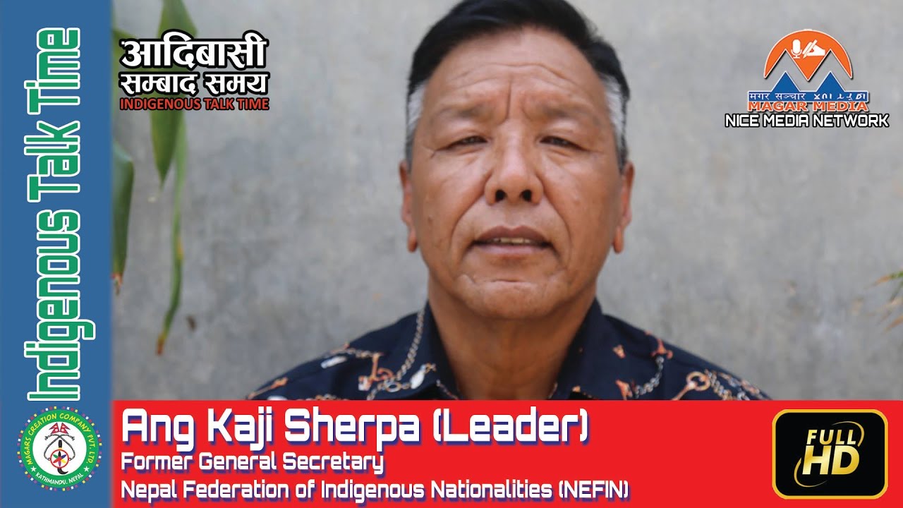 म कसरी बाहुन विरोधी हुनसक्छु? Indigenous Talk Time With NEFIN Leader Ang Kaji Sherpa