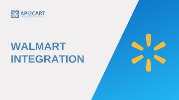 Walmart Integration: How to Develop It Easily