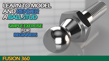 Learn to model and render a ball stud in Fusion 360 | For beginners
