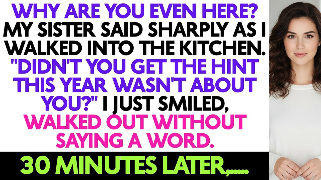Why Are You Even Here? My Sister Said Sharply As I Walked Into The Kitchen. 