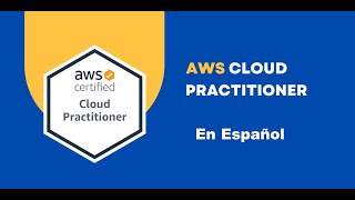 AWS: Cloud Practitioner En Español Día 2