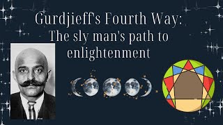 Gurdjieff's Fourth Way  an overview on the sly man's path to enlightenment