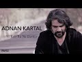 Adnan Kartal - Ya Rab Bu Ne Derttir [ Payîz 2018 © Z Müzik ]