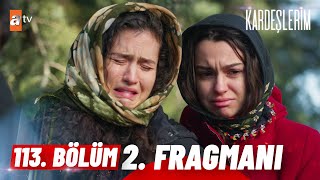 Kardeşlerim 113. Bölüm 2. Fragman | “Biz Oğulcan ve Aybike’yi nasıl toparlayacağız?” @atvturkiye