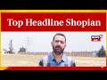 Kashmir News | .Top Headlines from District Shopian | Indian Army | Awareness Programme | News18J&K