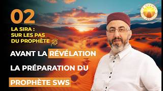 Episode 2 Before The Revelation  The Prophets Preparation  The Sira  In The Footsteps Of The