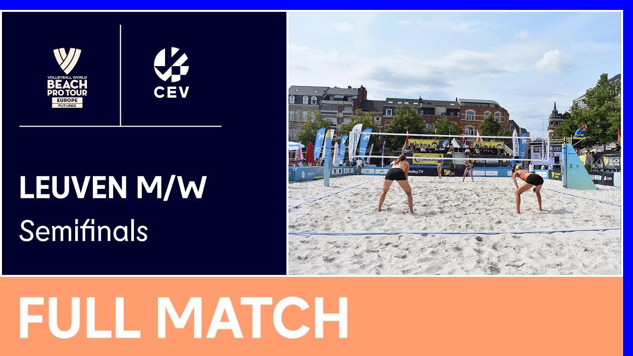Full Match 2023 Volleyball World Beach Pro Tour Futures Leuven M/W Semifinals