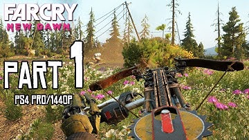 FAR CRY: NEW DAWN Walkthrough PART 1 (PS4 Pro) Early Gameplay @ 1440p ᴴᴰ ✔
