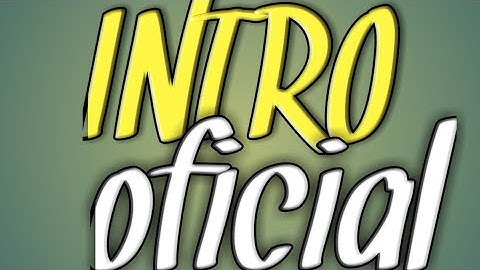 INTRO DO CANAL OFICIAL !