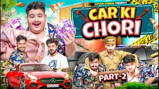 Car Ki Chori | Part - 2 | Systumm | Kaptain Kunwar