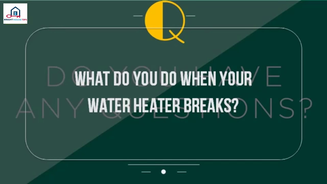 What do you do when your water heater breaks YouTube