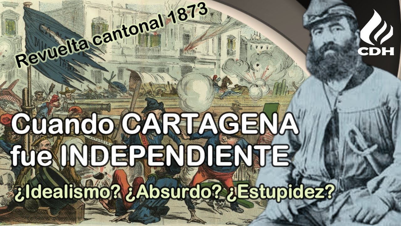 El Cantón de Cartagena de 1873 - SEIS MESES de una España FEDERAL