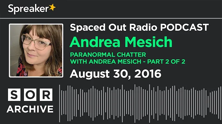 Andrea Mesich - Paranormal Chatter with Andrea Mes...