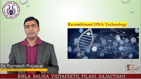 Recombinant DNA Technology(Biotechnology) | Dr. Rajneesh Prajapat | Birla Balika Vidyapeeth,Pilani