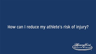 How Can I Reduce My Athlete's Risk of Injury?