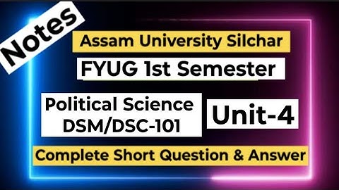 FYUG Political Science DSM/DSC-101T (Unit-4) Short Question Answer|Assam University 1st Semester