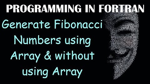 Fibonacci Series | Array, Non-Array | FORTRAN