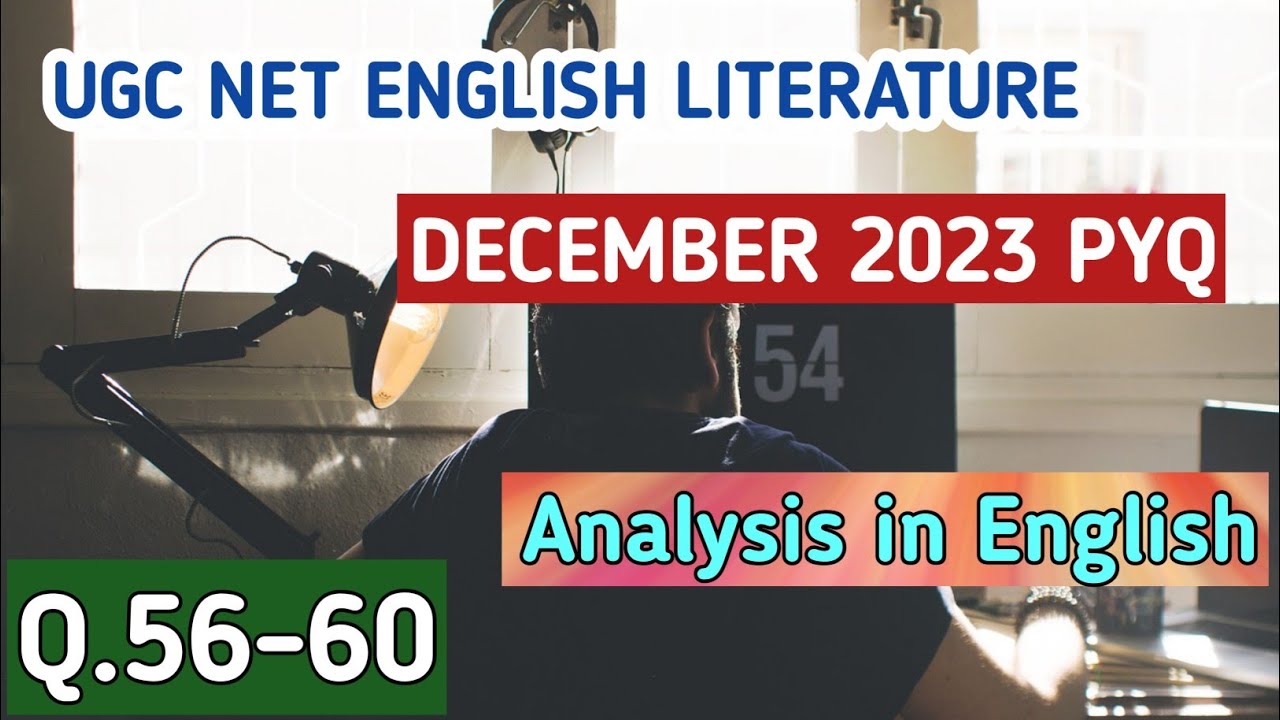 Q.56-60 Ugc net English literature December 2023 pyq analysis with answer key| #ugcnet #pyqanalysis 