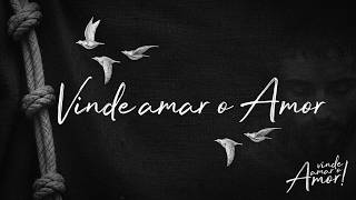 VINDE AMAR O AMOR | Comunidade Católica Shalom