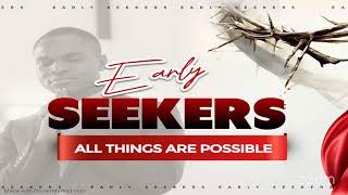 EARLY SEEKERS PRAYER FAMILY (30TH APRIL 2026)