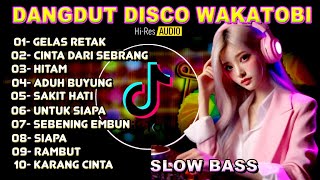 DANGDUT DISCO WAKATOBI SLOW BASS II GELAS RETAK II CINTA DARI SEBRANG