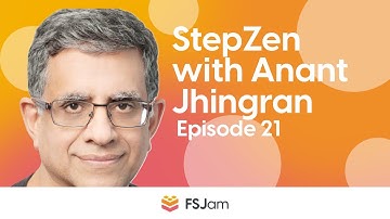 Episode 21 - StepZen with Anant Jhingran
