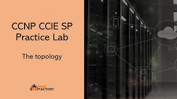 The topology explained | CCNP CCIE SP Practice Lab