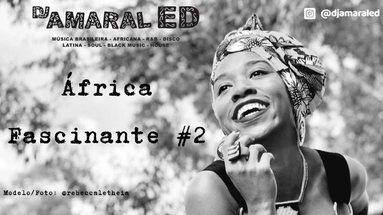 África Fascinante 02 - DJ Amaral Ed (Música Africana)