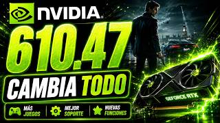 Nuevo Driver NVIDIA 610.47 - Comienza una Nueva Era 🔥