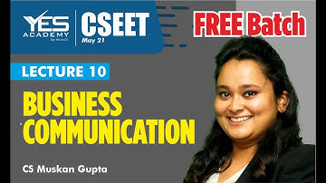 CSEET Business Communication (Lecture 10) | CSEET May 21 FREE Batch | CS Muskan Gupta