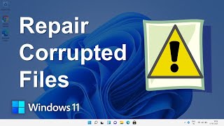 how to repair corrupted files on windows 11