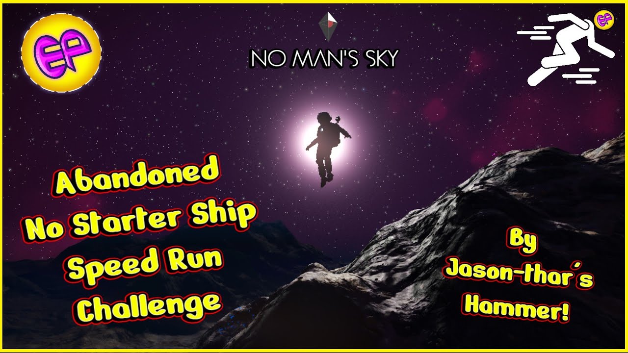 No Man's Sky: ElanPaul's Abandoned Speed Run Challenge! The LUCK of Jason is with me!