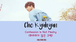 Cho Kyuhyun - 화려하지 않은 고백 (Confession Is Not Flashy) [HAN/ROM/ENG] Lyric