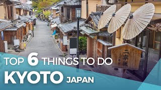 Japan Travel: Top 6 Things To Do in Kyoto Japan